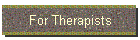 For Therapists